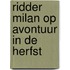 Ridder Milan op avontuur in de herfst