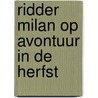 Ridder Milan op avontuur in de herfst door Ruth Brillens