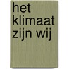 Het klimaat zijn wij by Jonathan Safran Foer
