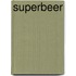 Superbeer