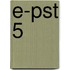 E-PST 5