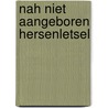 NAH Niet Aangeboren Hersenletsel by Lieky van der Velden