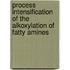 Process Intensification of the Alkoxylation of Fatty Amines