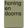 Honing en doorns by Annemarie van der Beek