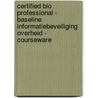 Certified BIO Professional - Baseline Informatiebeveiliging Overheid - Courseware door Ruben Zeegers