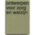 Ontwerpen voor zorg en welzijn