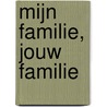 Mijn familie, jouw familie door Pauline Oud