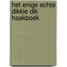 Het enige echte Dikkie Dik haakboek by DenDennis
