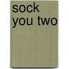 Sock you two door Wim Vandereyken