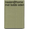 Naaien@Home met Bobbi Eden door Bobbi Eden