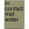 In Contact met Water by Frank Silvis