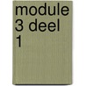 Module 3 deel 1 by P. Vleer