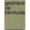 Gestrand op Bermuda by Guillaume Natas