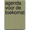Agenda voor de Toekomst door Onbekend