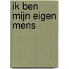 Ik ben mijn eigen mens door Annie Van Keymeulen