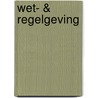 Wet- & Regelgeving door Onbekend