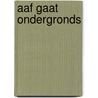 Aaf gaat ondergronds door Nienke Berends