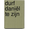 Durf Daniël te zijn door Pieter Both