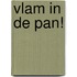 Vlam in de pan!
