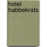 Hotel Habbekrats by Rik Peters