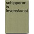 Schipperen is levenskunst