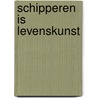 Schipperen is levenskunst door Marret Kramer