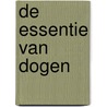 De essentie van Dogen door Michel Dijkstra