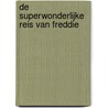 De superwonderlijke reis van Freddie door Jenny Pearson