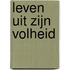 Leven uit Zijn volheid