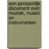 Een persoonlijk document over muziek, musici en instrumenten