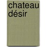 Chateau Désir door Herman Stevens