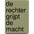 De rechter grijpt de macht