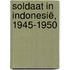Soldaat in Indonesië, 1945-1950