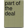 Part of the Deal by Matijs Wessels