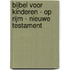 Bijbel voor kinderen - op rijm - Nieuwe Testament