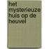 Het mysterieuze huis op de heuvel