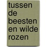 Tussen de beesten en wilde rozen door Ashley Poston