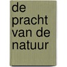 De pracht van de natuur door Dick van Duijn