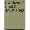 Overleven/ deel 2 1942-1943 by Ynskje Penning