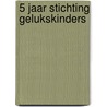 5 Jaar Stichting Gelukskinders by Maikel Bergman
