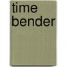 Time Bender door Tijn Touber