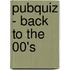 Pubquiz - Back to the 00's