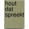 Hout dat spreekt door Wim Tavernier