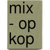 Mix - Op kop door Sarah Kumar