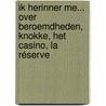 Ik herinner me... Over beroemdheden, Knokke, het Casino, La Réserve door Staf Knop