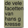 De vele facetten van Hans G Kresse by Frits van der Linden
