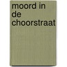 Moord in de Choorstraat door Frederik H. Kreuger