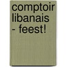 Comptoir Libanais - Feest! door Tony Kitous