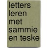 Letters leren met Sammie en Teske door Tante Anna