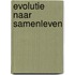 Evolutie naar samenleven